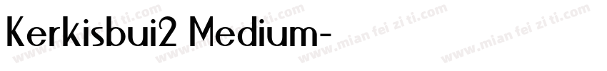 Kerkisbui2 Medium字体转换